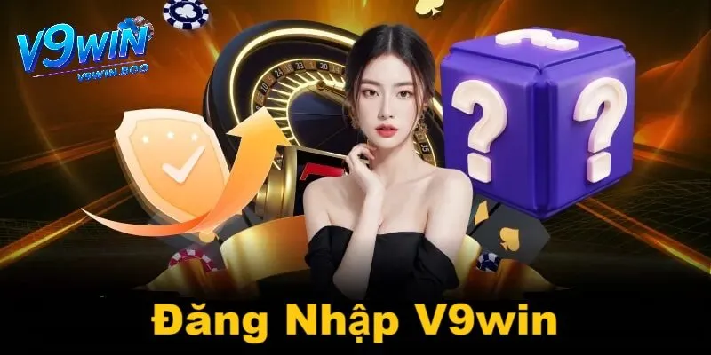 Đăng nhập V9Win 1 Hướng dẫn đăng nhập V9win một cách dễ dàng